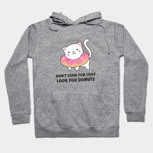 Don't look for love look for donuts Hoodie